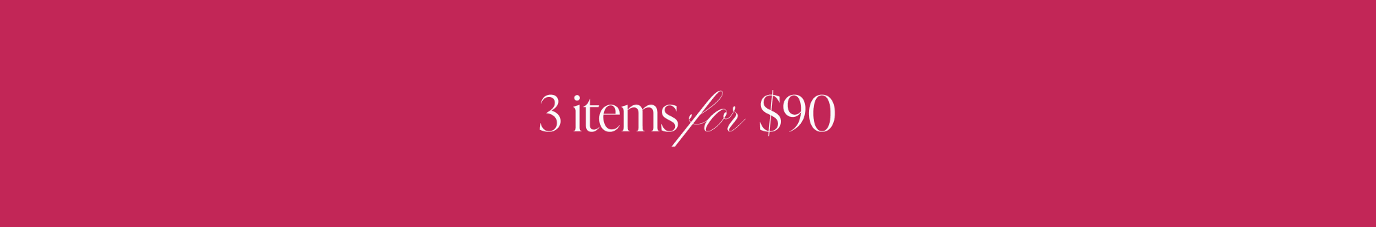 3 for $90 Collection Banner