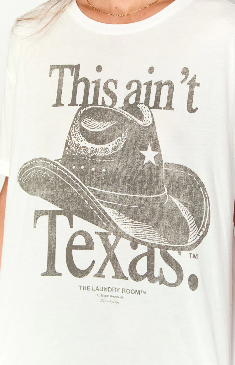 The Laundry Room This Ain't Texas White Oversized Tee
