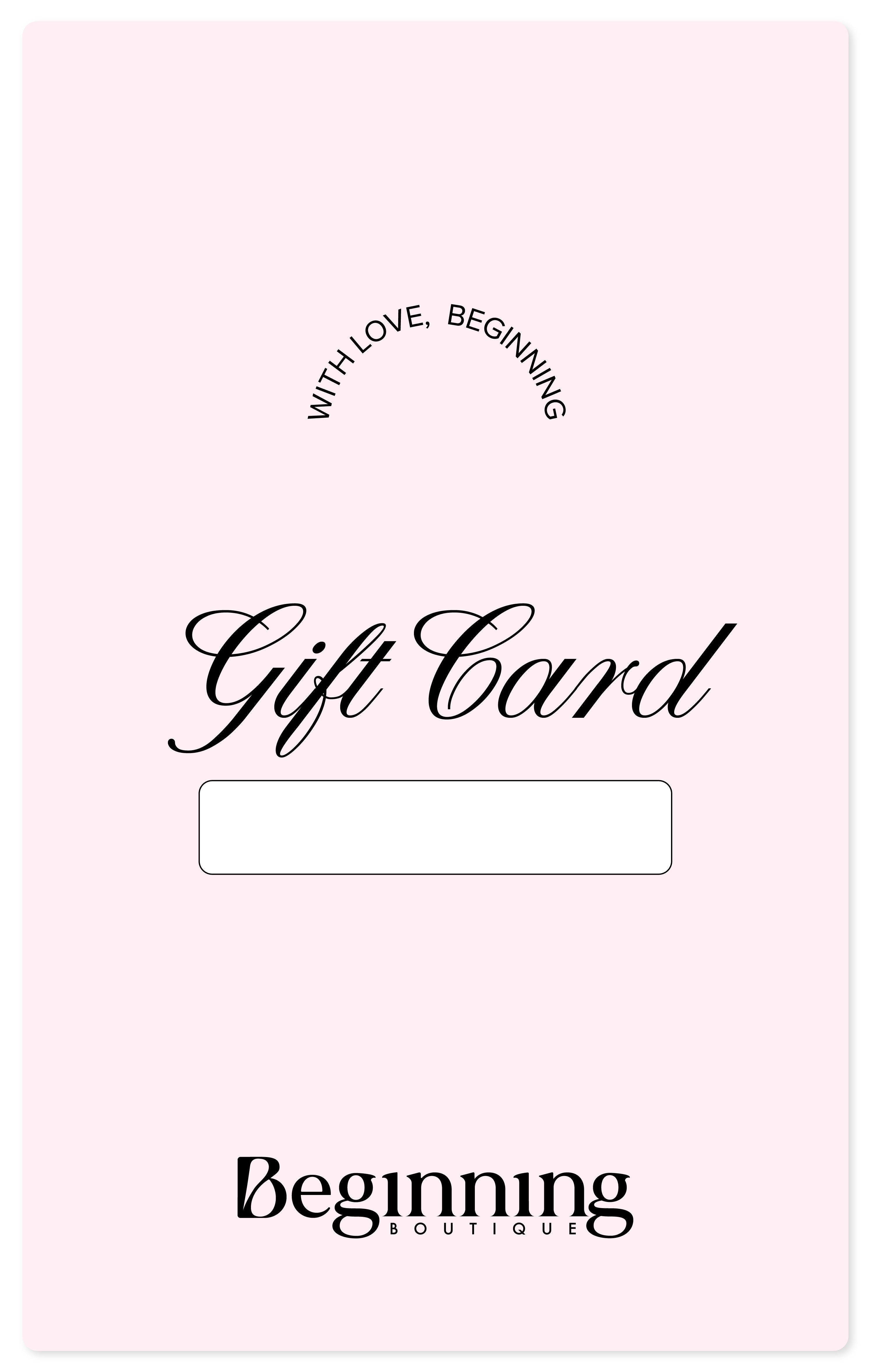 E-Gift Card in light pink with "Gift Card" in script, "WITH LOVE, BEGINNING" arc, and "Beginning BOUTIQUE" logo